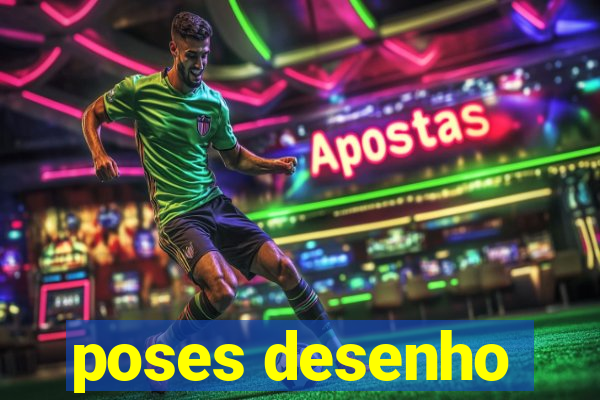 poses desenho